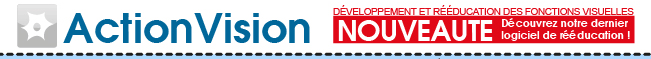 ActionVision : Développement et rééducation des fonctions visuelles // NOUVEAUTE A DECOUVRIR !