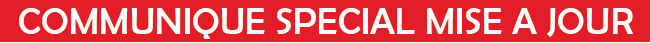 Communiqué Spécial Mise à jour