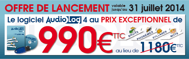 AudioLog au prix exceptionnel de 990€ ! jusqu'au 31 juillet 2014